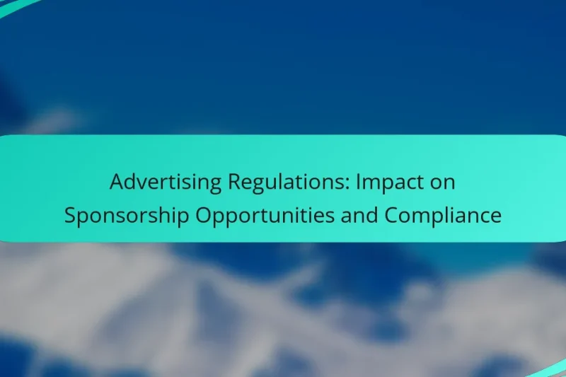 Advertising Regulations: Impact on Sponsorship Opportunities and Compliance