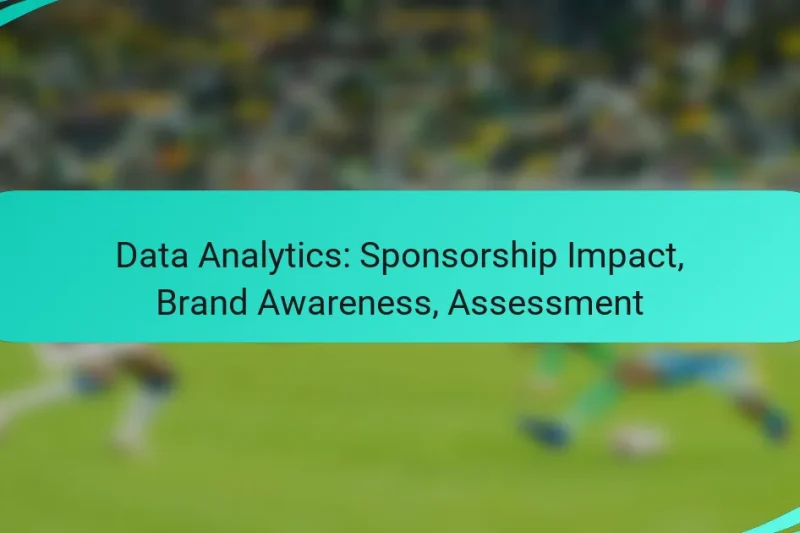 Data Analytics: Sponsorship Impact, Brand Awareness, Assessment