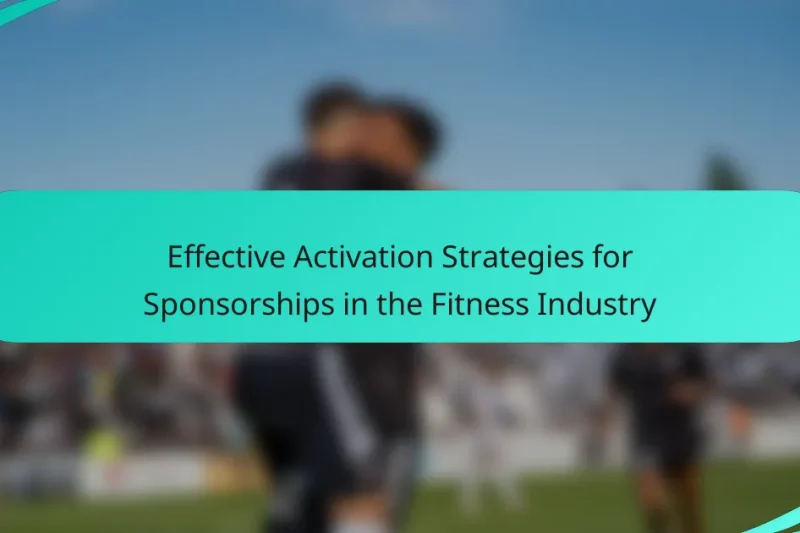 Effective Activation Strategies for Sponsorships in the Fitness Industry