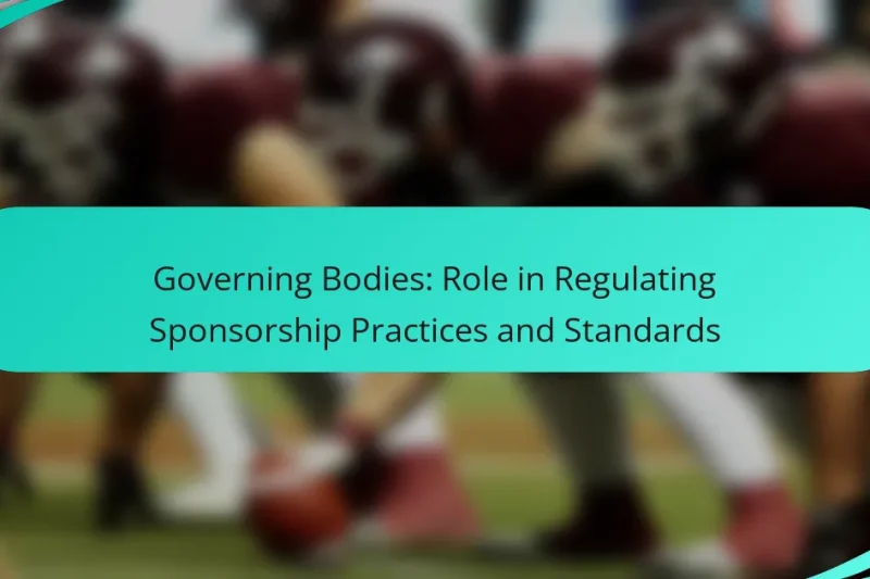 Governing Bodies: Role in Regulating Sponsorship Practices and Standards