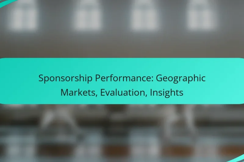 Sponsorship Performance: Geographic Markets, Evaluation, Insights