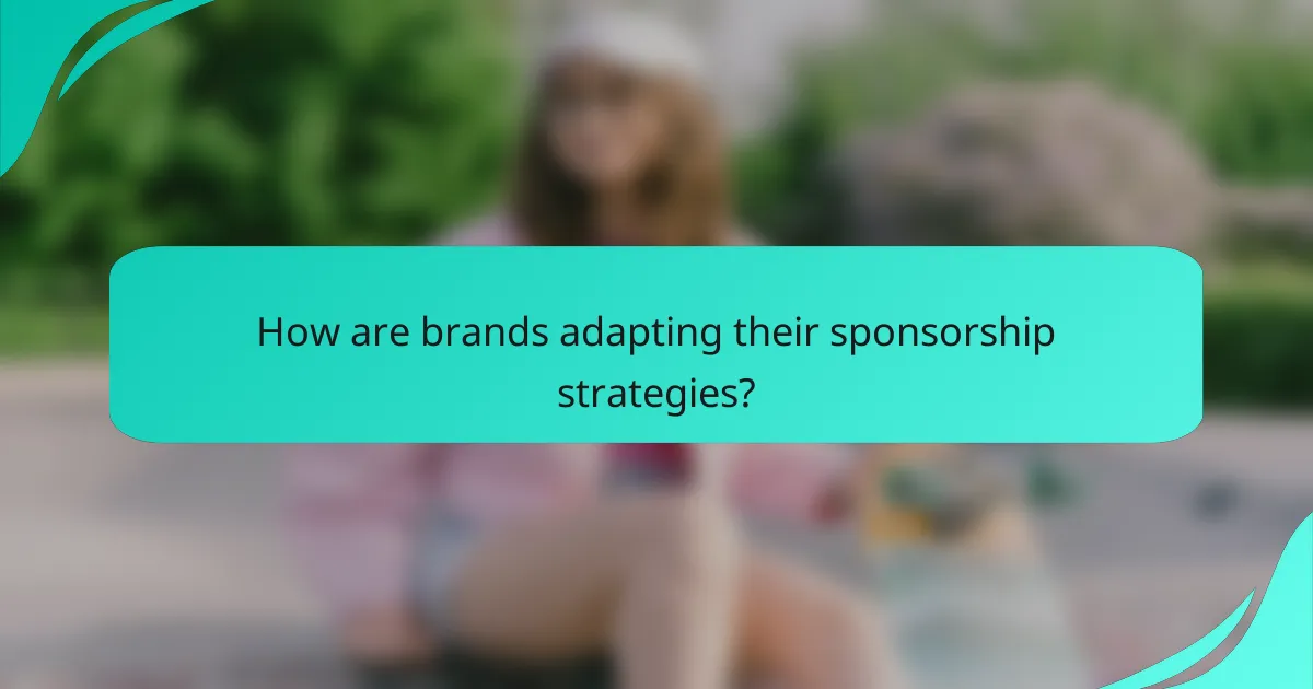 How are brands adapting their sponsorship strategies?