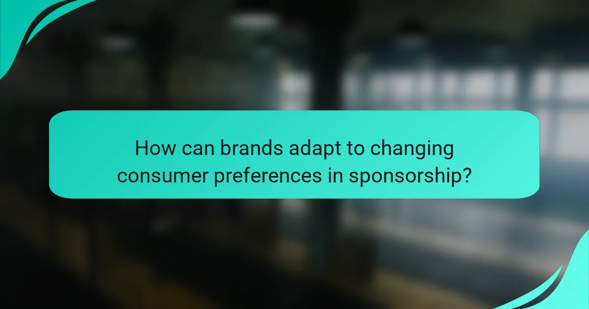 How can brands adapt to changing consumer preferences in sponsorship?