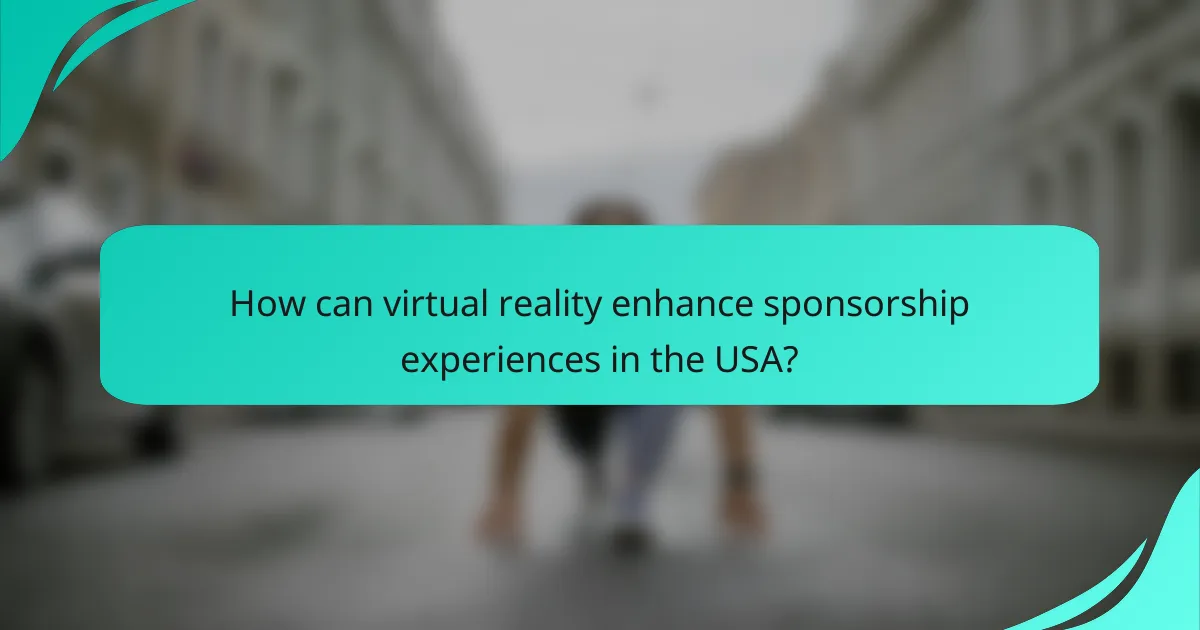 How can virtual reality enhance sponsorship experiences in the USA?