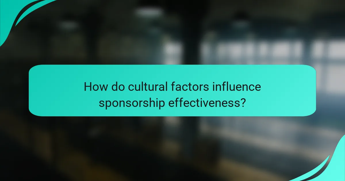 How do cultural factors influence sponsorship effectiveness?