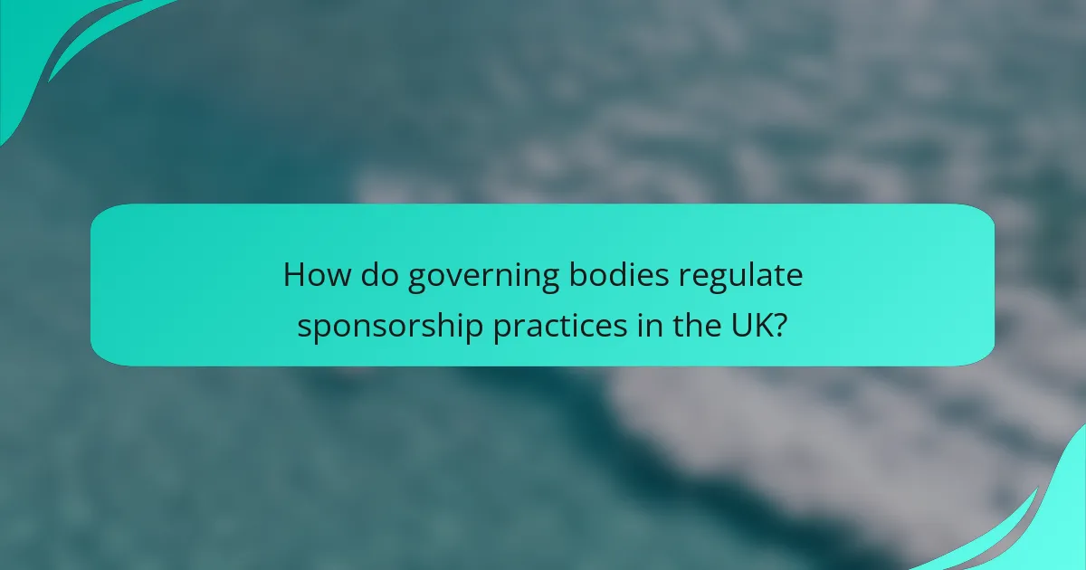 How do governing bodies regulate sponsorship practices in the UK?