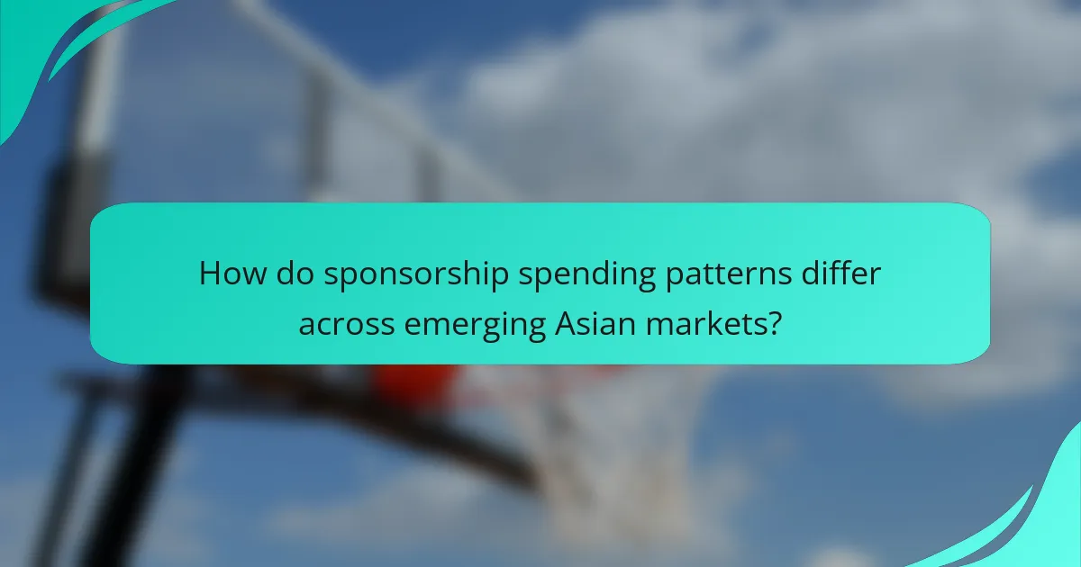 How do sponsorship spending patterns differ across emerging Asian markets?
