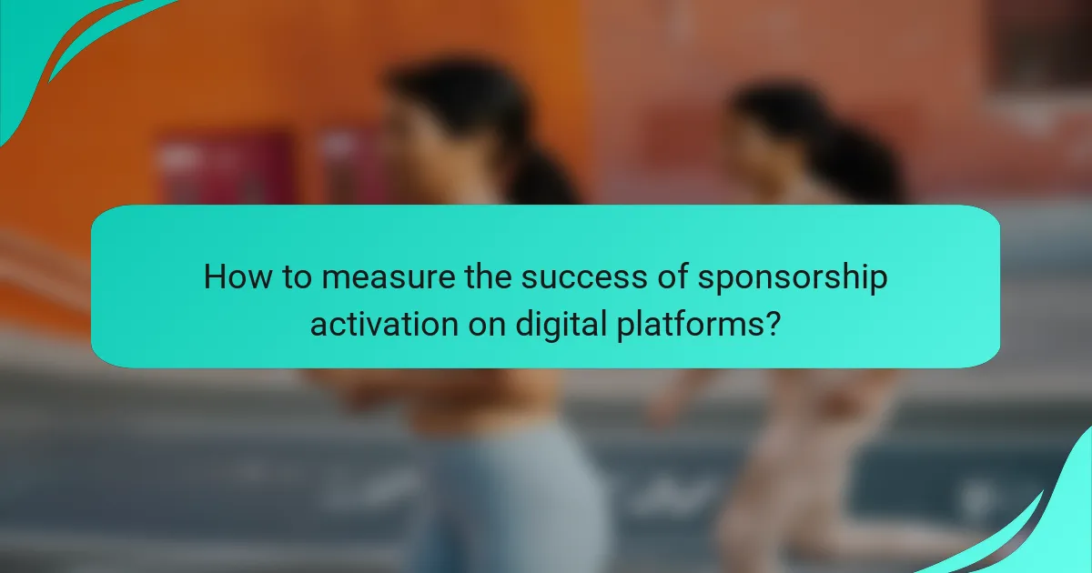How to measure the success of sponsorship activation on digital platforms?