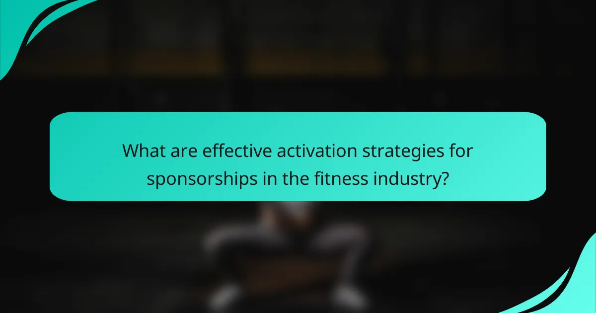 What are effective activation strategies for sponsorships in the fitness industry?