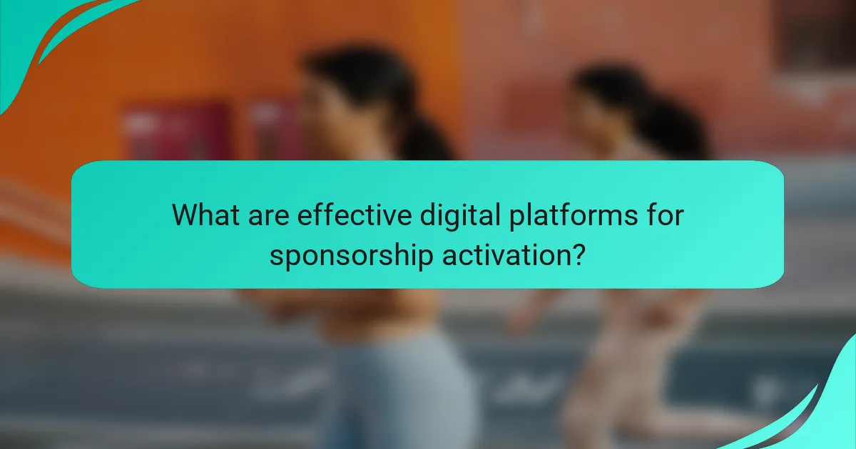 What are effective digital platforms for sponsorship activation?