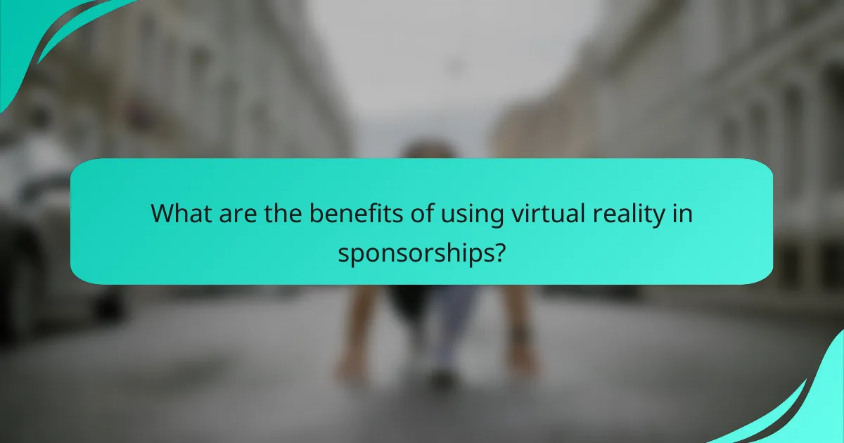 What are the benefits of using virtual reality in sponsorships?