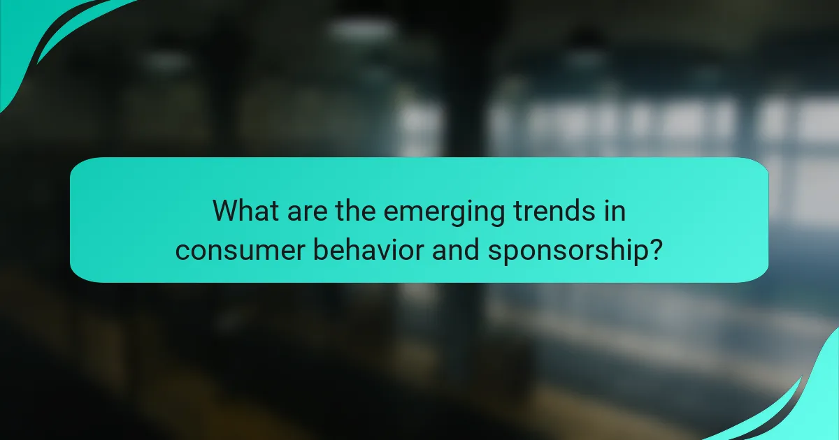 What are the emerging trends in consumer behavior and sponsorship?