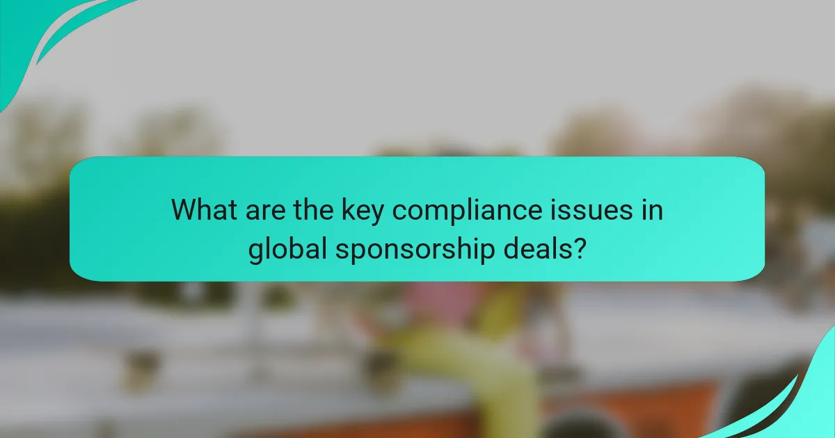 What are the key compliance issues in global sponsorship deals?