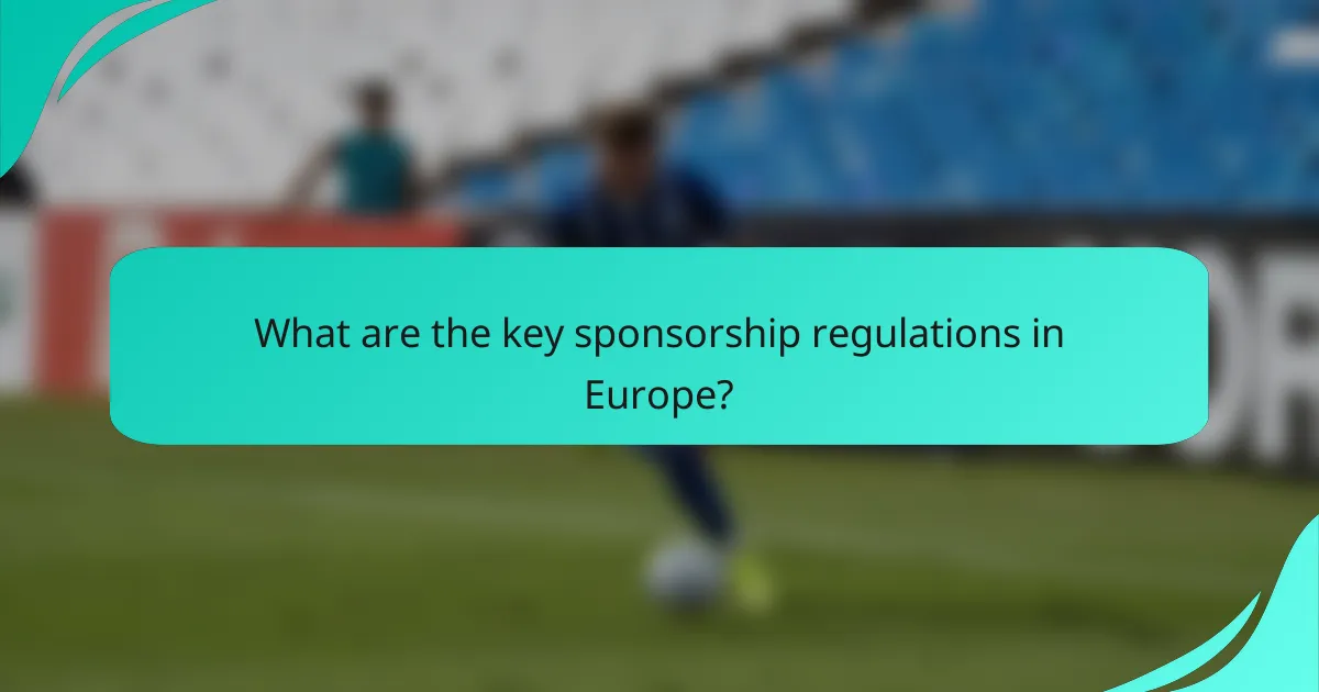 What are the key sponsorship regulations in Europe?