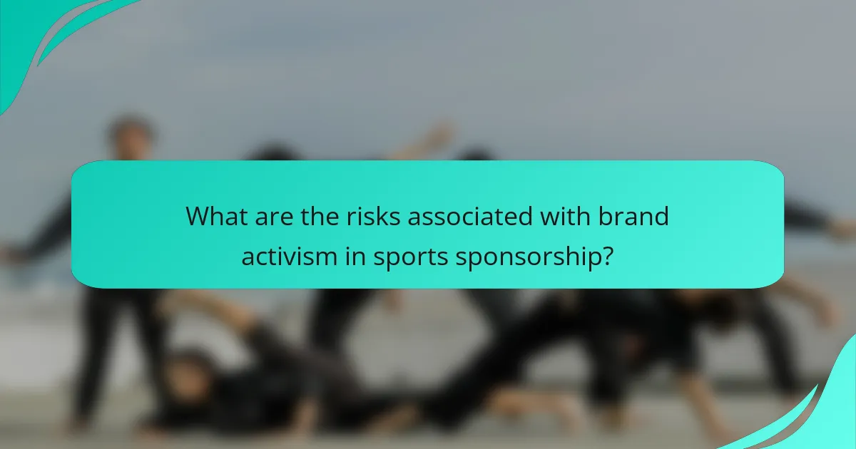 What are the risks associated with brand activism in sports sponsorship?