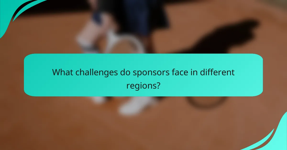 What challenges do sponsors face in different regions?