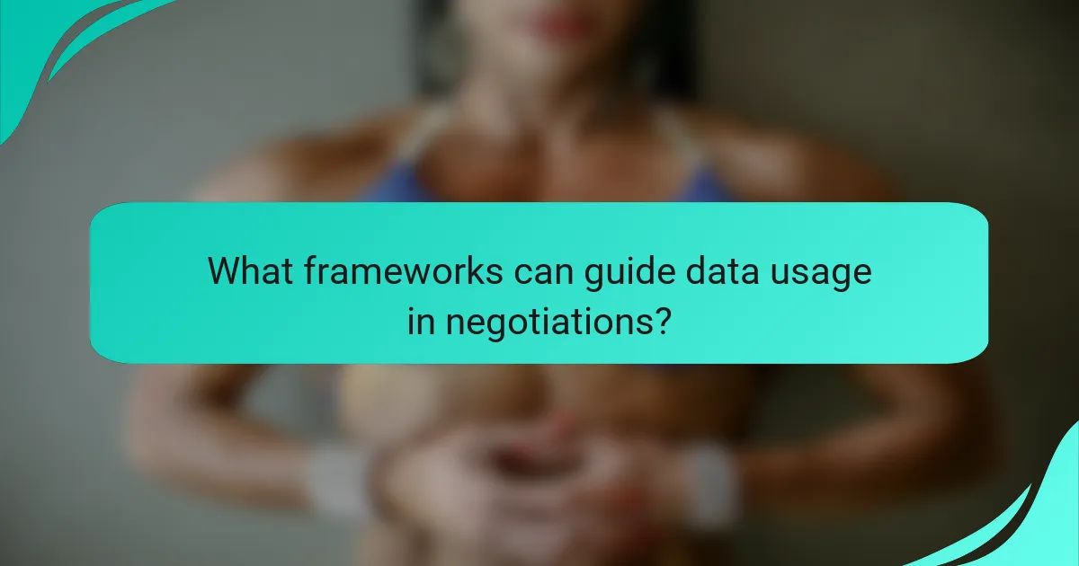 What frameworks can guide data usage in negotiations?