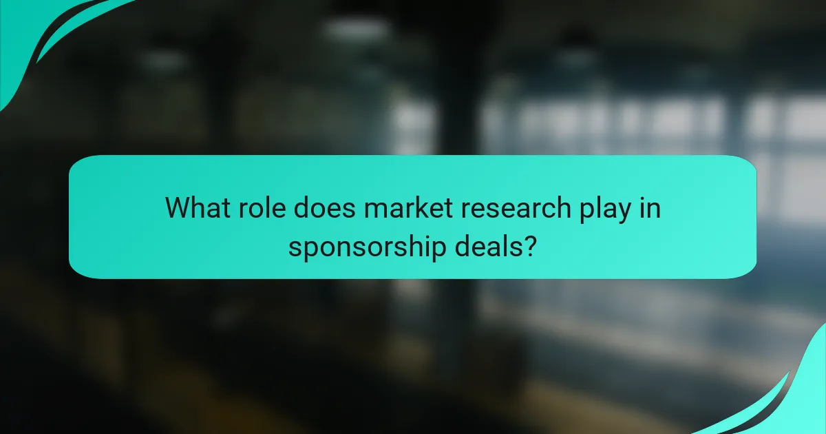 What role does market research play in sponsorship deals?