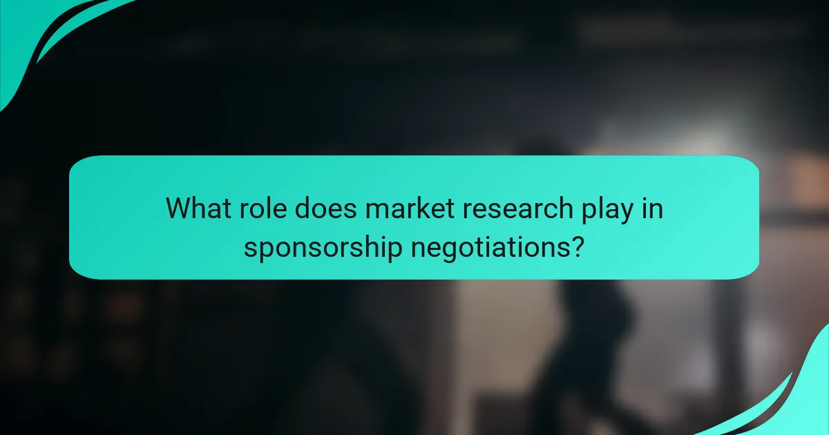 What role does market research play in sponsorship negotiations?