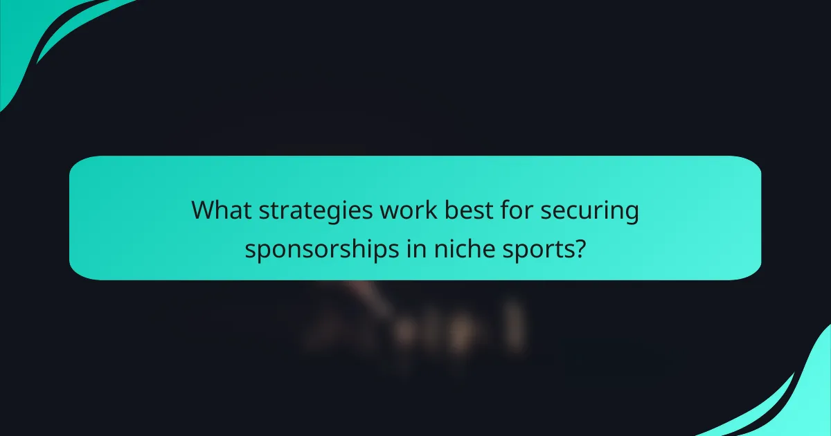 What strategies work best for securing sponsorships in niche sports?
